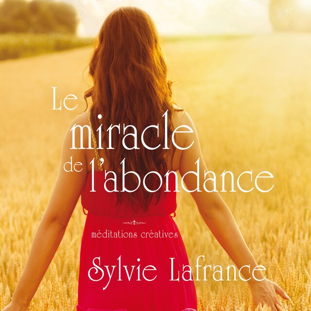 Buchcover für Le miracle de l'abondance: Méditations créatives