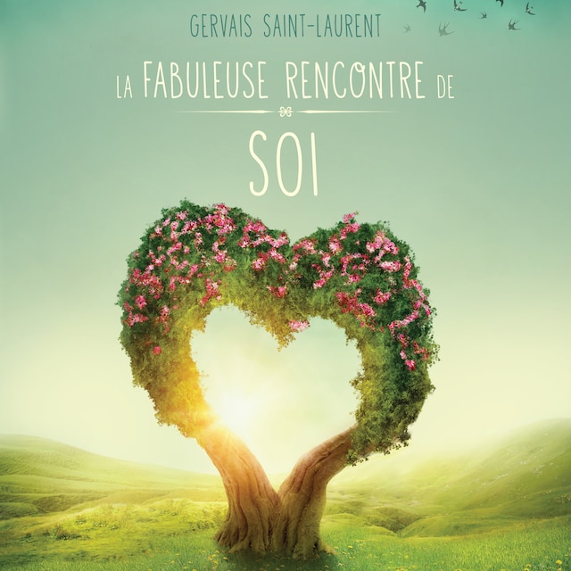 Book cover for La fabuleuse rencontre de soi - Méditations guidées