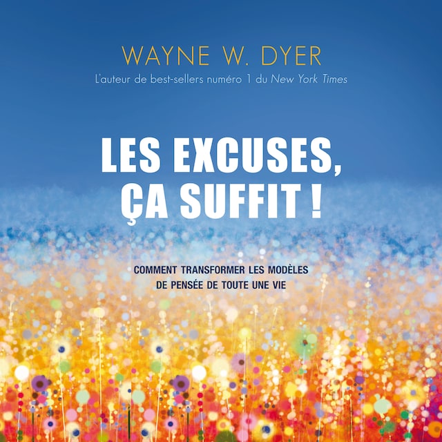 Book cover for Les excuses, ça suffit !: Comment transformer les modèles de pensée de toute une vie (N.Éd.)