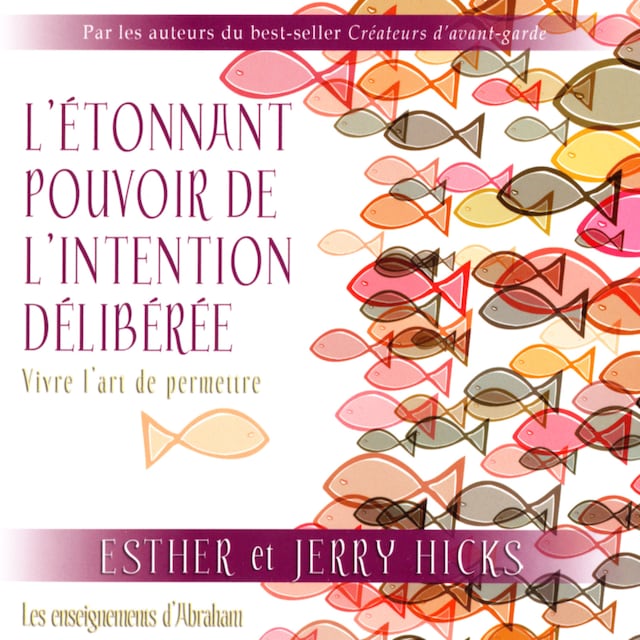 Book cover for L'étonnant pouvoir de l'intention délibérée : Vivre l'art de permettre