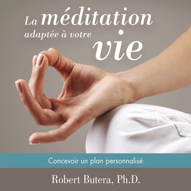 Couverture de livre pour La méditation adaptée à votre vie : Concevoir un plan personnalisé