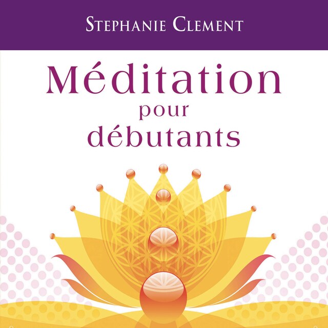 Portada de libro para Méditation pour débutants : Comment ils nous guident et nous protègent