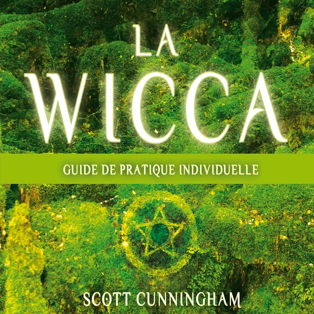 Couverture de livre pour La wicca : Guide pratique individuelle