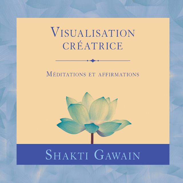 Book cover for Visualisation créatrice : Méditations et affirmations