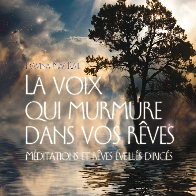 Book cover for La voix qui murmure dans vos rêves : Méditations et rêves éveillés dirigés