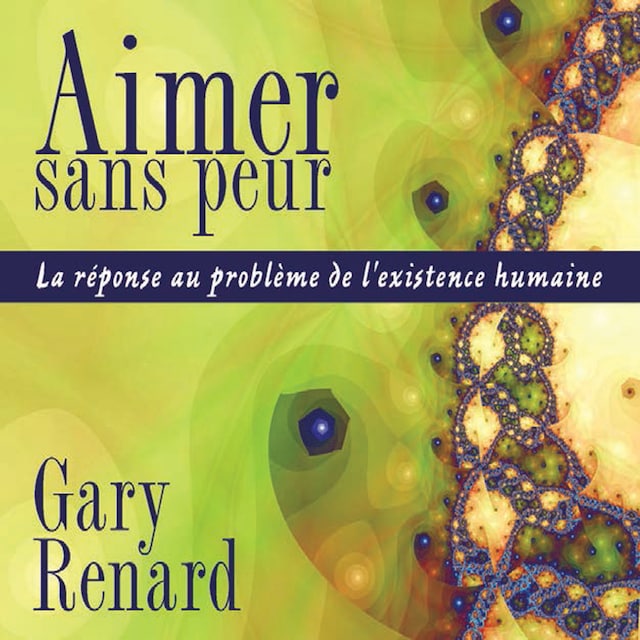 Book cover for Aimer sans peur : La réponse au problème de l'existence humaine
