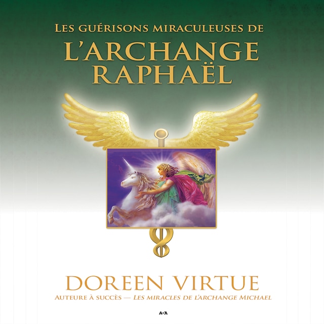 Bokomslag för Les guérisons miraculeuses de l'Archange Raphaël