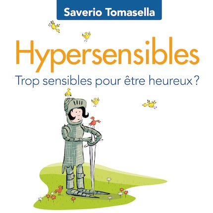 Hypersensibles : Trop sensibles pour être heureux? bookCoverFor