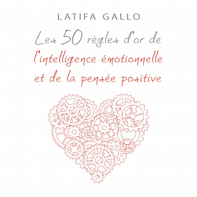 Book cover for Les 50 règles d'or de l'intelligence émotionnelle et de la pensée positive