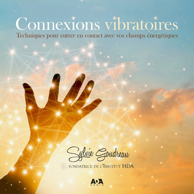 Copertina del libro per Connexions vibratoires - Techniques pour entrer en contact avec vos champs énergétiques