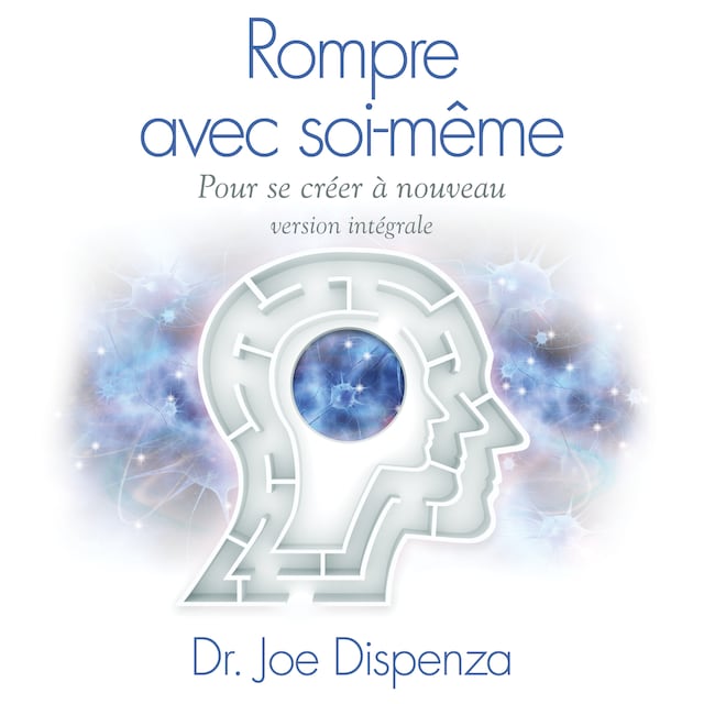 Book cover for Rompre avec soi-même pour se créer à nouveau- Version intégrale