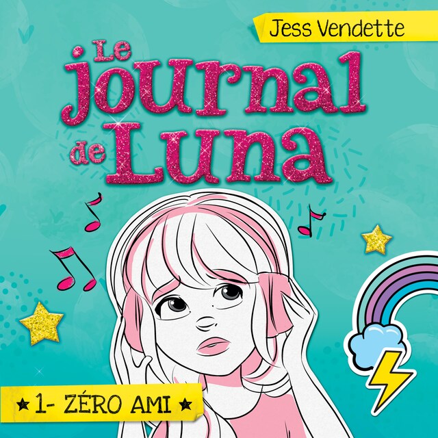 Portada de libro para Le journal de Luna: Tome 1 - Zéro ami