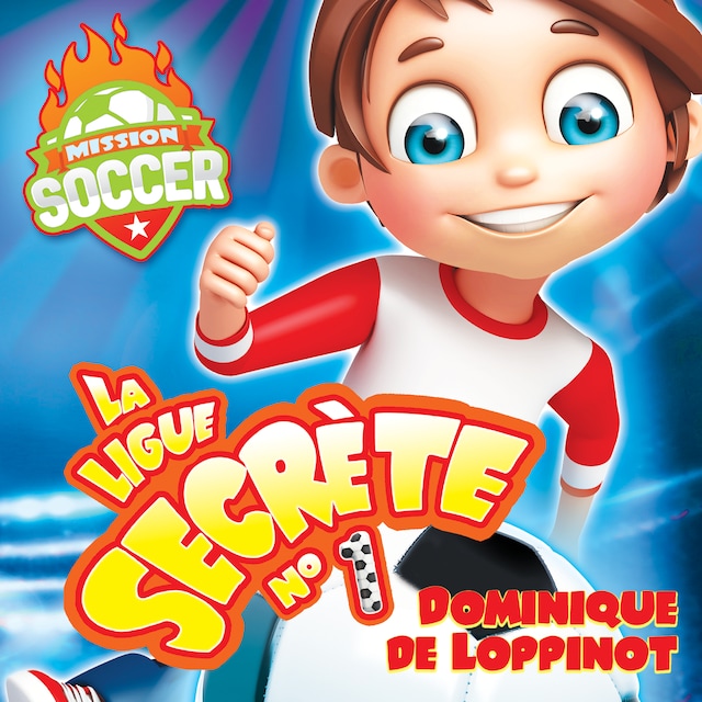 Couverture de livre pour Mission soccer - La ligue secrète #1