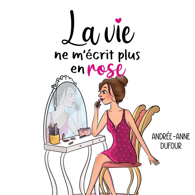 Portada de libro para La vie ne m'écrit plus en rose