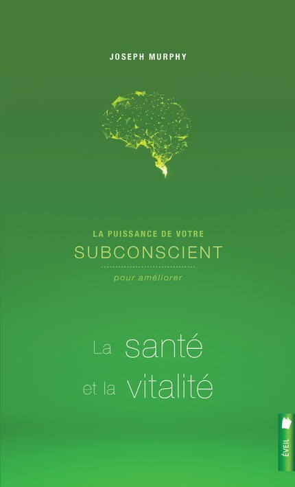 La puissance de votre subconscient pour améliorer la santé et la vitalité bookCoverFor