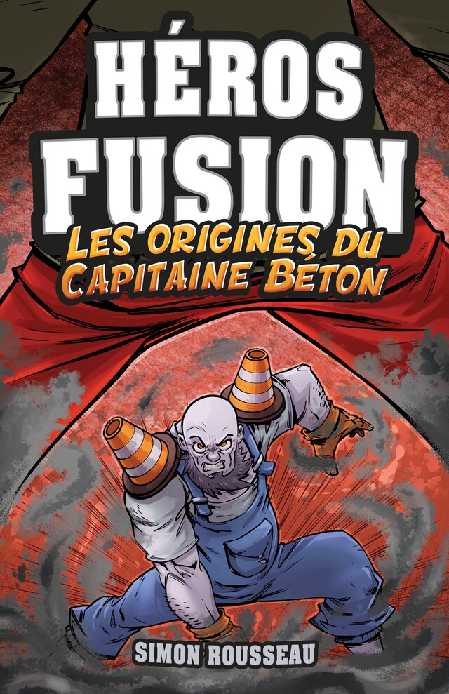 Book cover for Héros Fusion - Hors Série - Les origines du Capitaine Béton