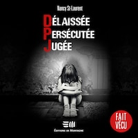 Délaissée. Persécutée. Jugée