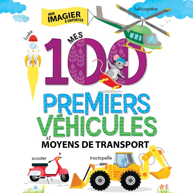 Book cover for Mes 100 premiers véhicules et moyens de transport