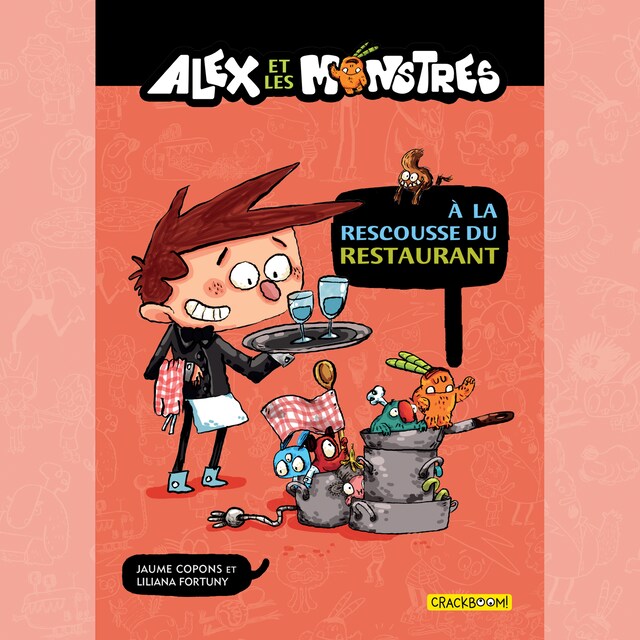 Copertina del libro per Alex et les monstres Vol.2 : À la rescousse du restaurant!