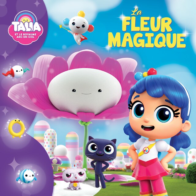 Couverture de livre pour Talia et le Royaume Arc-en-ciel: La fleur magique