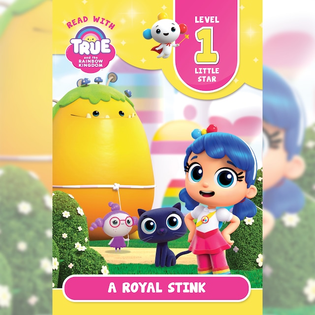 Couverture de livre pour Read with True: A Royal Stink (Level 1: Little Star)