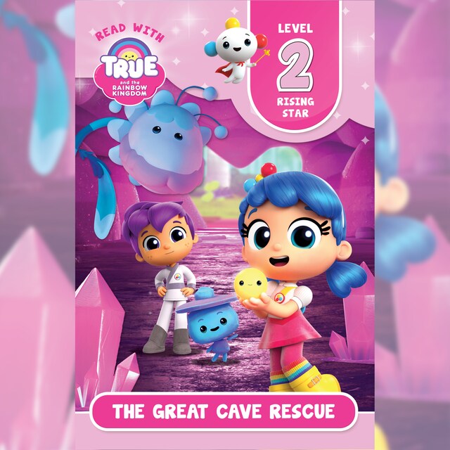 Book cover for Read with True: The Great Cave Rescue (Level 2: Rising Star)