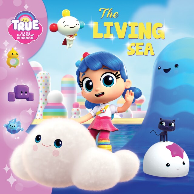 Couverture de livre pour True and the Rainbow Kingdom: The Living Sea