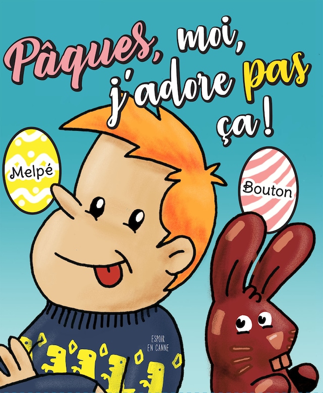 Bogomslag for Pâques, moi, j’adore pas ça…