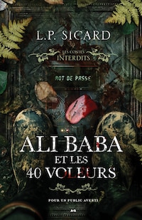 Les contes interdits - Ali-Baba et les 40 voleurs