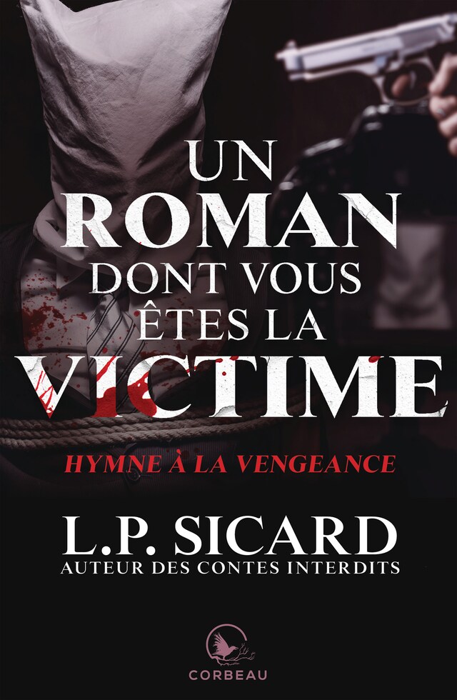 Kirjankansi teokselle Un roman dont vous êtes la victime - Hymne à la vengeance