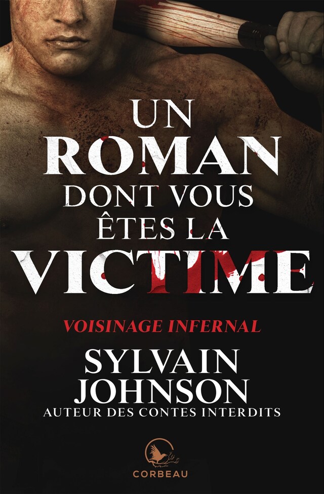 Book cover for Un roman dont vous êtes la victime - Voisinage infernal