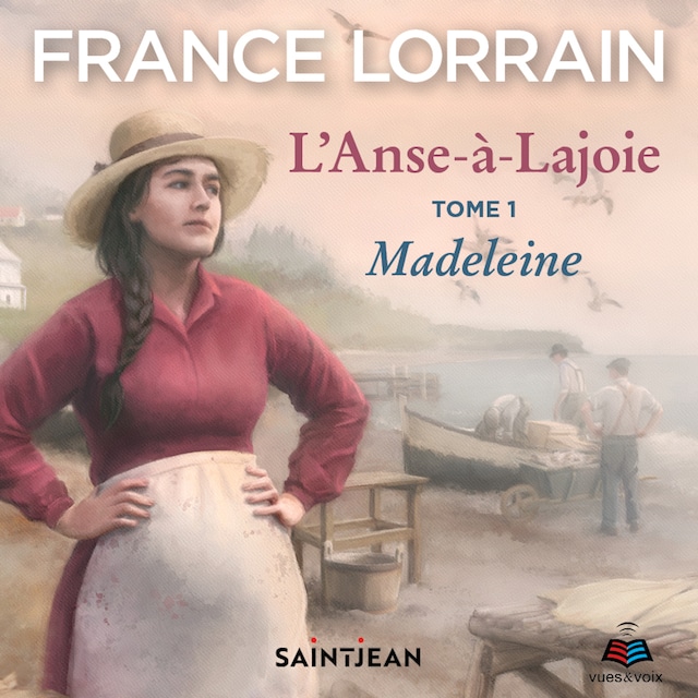 Book cover for L'Anse-à-Lajoie: tome 1 - Madeleine