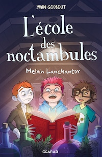 L'école des noctambules - Melvin Lanchantor