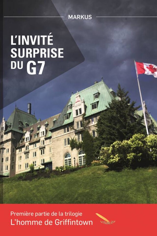 Book cover for L'homme de Griffintown T1 L’invité surprise du G7