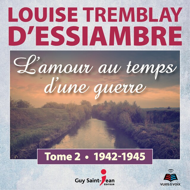 Kirjankansi teokselle L'amour au temps d'une guerre tome 2. 1942-1945