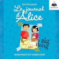 Le journal d'Alice tome 4. Le Big Bang