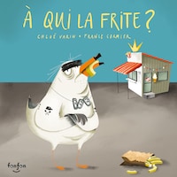 À qui la frite ?