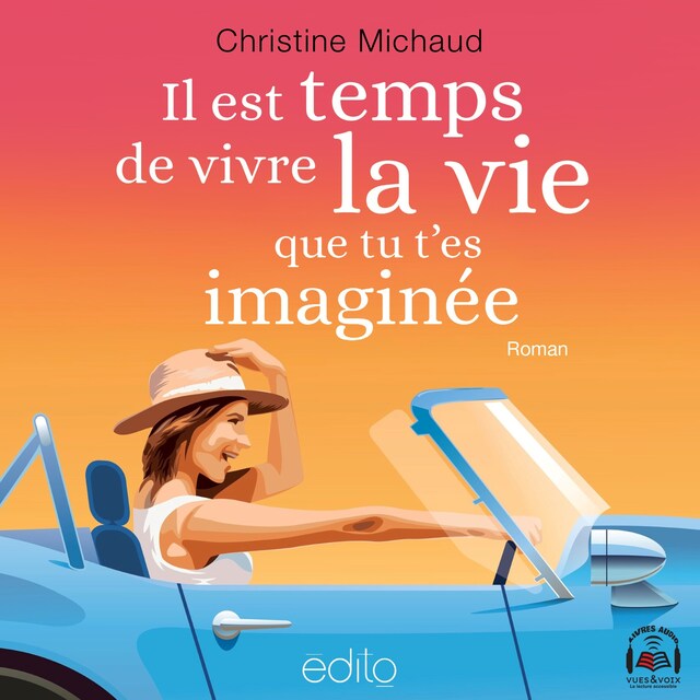 Couverture de livre pour Il est temps de vivre la vie que tu t'es imaginée