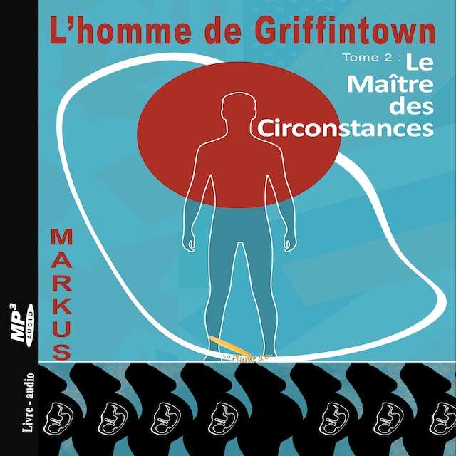 Couverture de livre pour L'homme de Griffintown T2 Le maître des circonstances