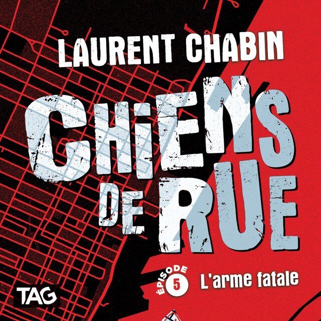 Book cover for Chiens de rue - épisode 5 : L'arme fatale