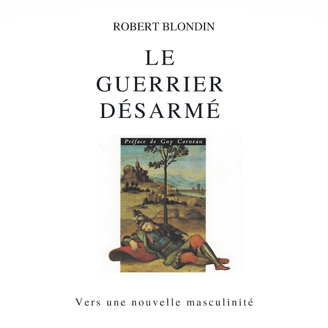 Book cover for Le guerrier désarmé : Vers une nouvelle masculinité
