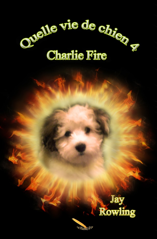 Kirjankansi teokselle Quelle vie de chien 4  Charlie Fire