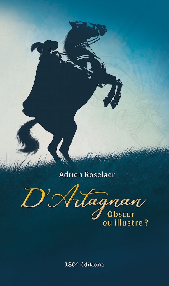 Book cover for D’Artagnan. Obscur ou illustre ?