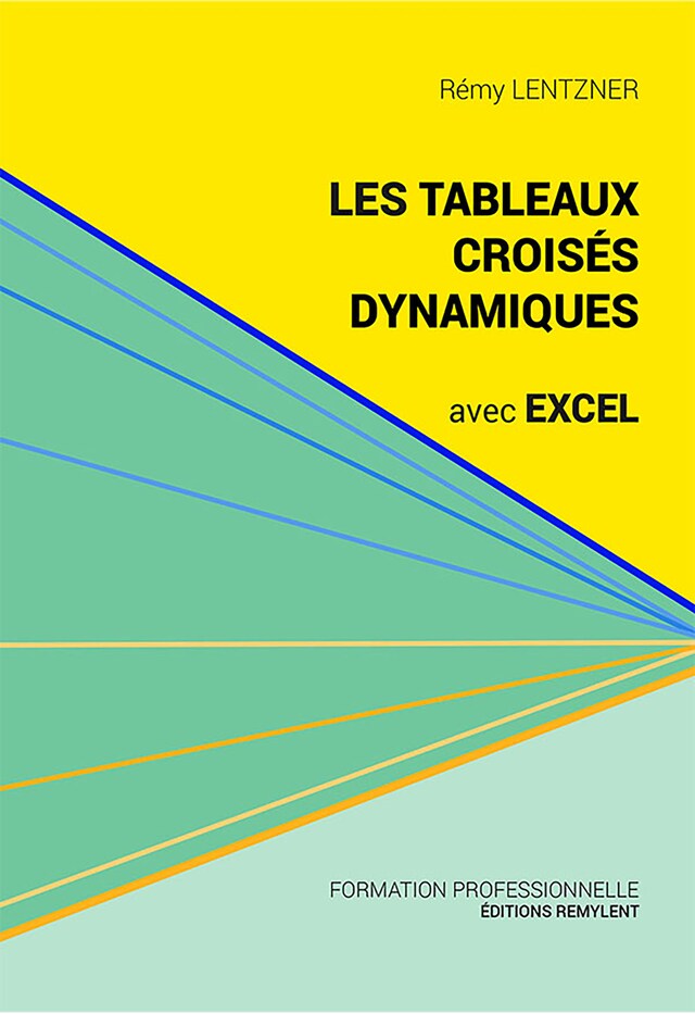 Bokomslag för Les tableaux croisés dynamiques avec Excel