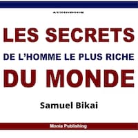Les Secrets de l'Homme le plus riche du monde