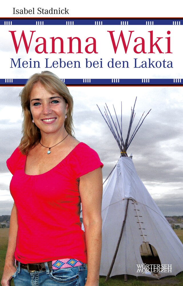 Bokomslag för Wanna Waki - Mein Leben bei den Lakota