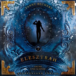 Elesztrah (Band 2): Asche und Schnee als Hörbuch