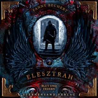 Elesztrah (Band 3): Blut und Federn als Hörbuch