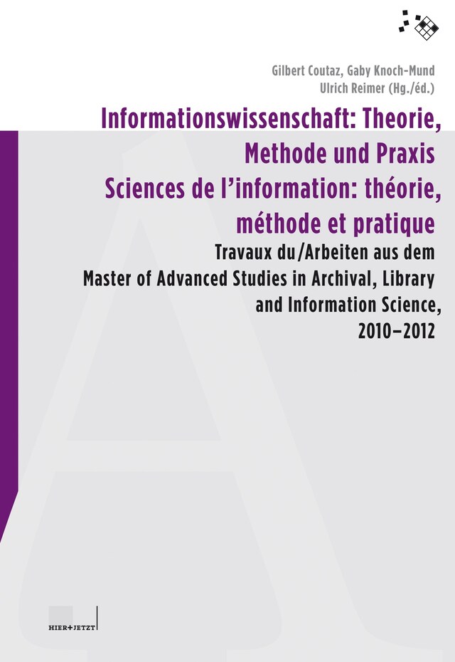 Book cover for Informationswissenschaft: Theorie, Methode und Praxis / Sciences de l'information: théorie, méthode et pratique