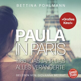 Paula in Paris 1985 - Das Jahr, das alles veränderte als Hörbuch